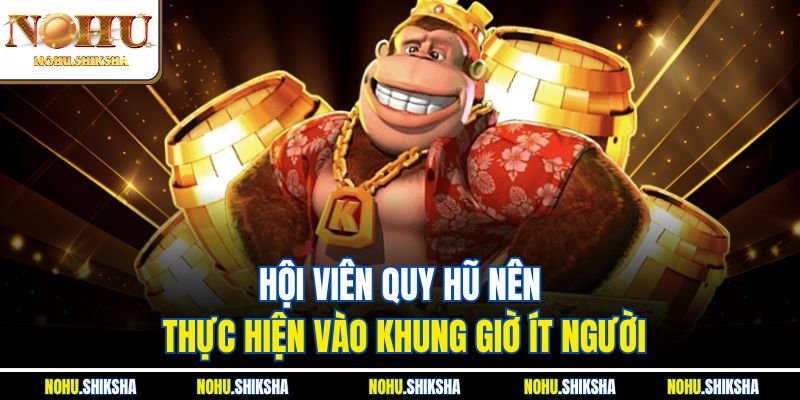 Cách Quay Nổ Hũ Dễ Trúng Nhất Từ Chuyên Gia Có Kinh Nghiệm 3 Hội viên quay hũ nên thực hiện vào khung giờ ít người